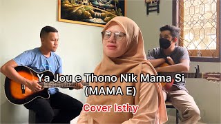 Vignette de la vidéo "Ya Jou e Thono Nik Mama Si ( MAMA E ) COVER ISTHY ~ QASIDAH MALUKU UTARA"