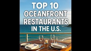 Top 10 Oceanfront Restaurants in the U.S.