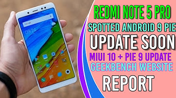 Android 9 Pie Redmi Note 5 Pro, Note 5 | Official Android 9 Pie Update In MIUI 10 | Soon in 1Q 2019,