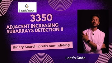 3350. Adjacent Increasing Subarrays Detection II | Binary Search | Prefix Sum | LeetCode | Medium