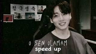 o ben olamam -speed up- Resimi