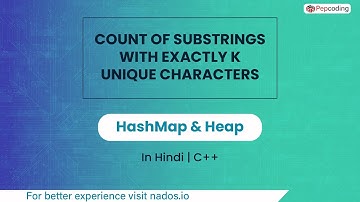 Count Of Substrings With Exactly K Unique Characters Module HashMap & Heap In Hindi CPP Video_13