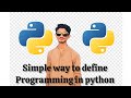 Simple way to define the python and programming agr koe question ho to comment Karen or dosto subscr