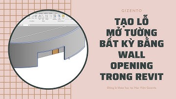 CÁCH TẠO LỖ MỞ TƯỜNG BẤT KỲ BẰNG WALL OPENING TRONG REVIT