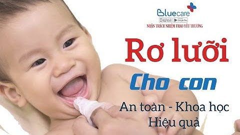 Hướng dẫn rơ lưỡi cho trẻ sơ sinh