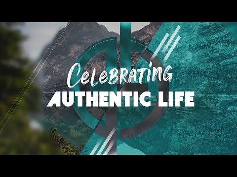 Celebrating Authentic Life