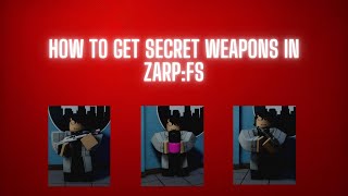 How to get 'Secret' guns in ZARP:FS