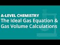 The Ideal Gas Equation and Gas Volume Calculations | A-level Chemistry | AQA, OCR, Edexcel