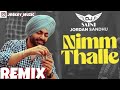 Nimm thllee remix dj saini jordan sandhu latest punjabi remix songs 2023