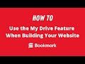 How to Use the My Drive Feature When Building Your Bookmark Website