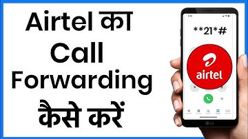 Airtel Ka Call Forwarding Kaise Karen | How To Call Forwarding Airtel