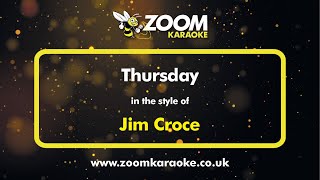 Jim Croce - Thursday - Karaoke Version from Zoom Karaoke