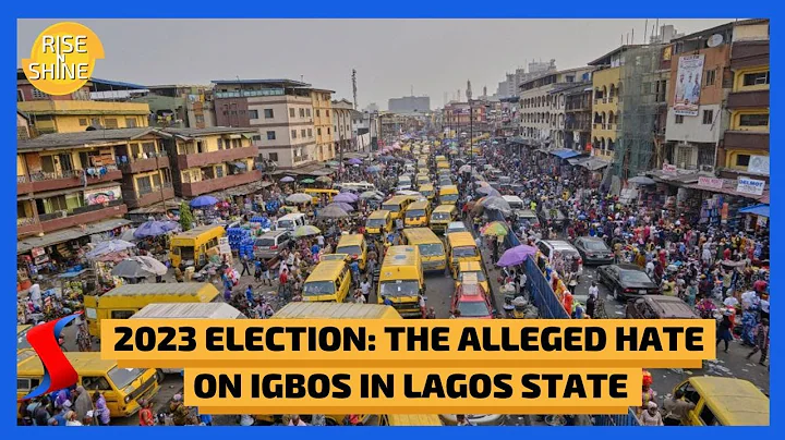 2023 Election: The Alleged Hate On Igbos In Lagos State | Rise N Shine