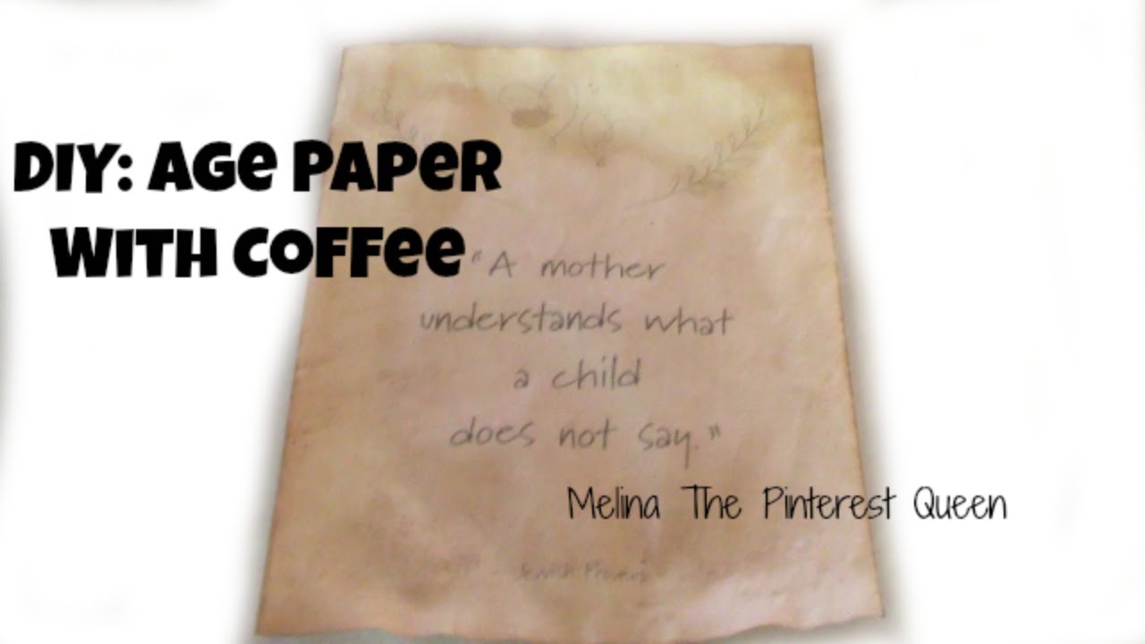 Diy Age Paper With Coffee You Diy Age Paper With Coffee You