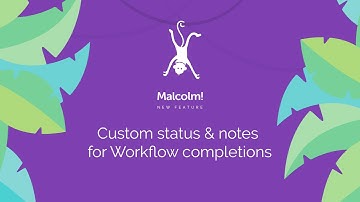 Custom status & notes for Workflow completions