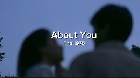 Thumbnail of The 1975 - About You ft Carly Holt lyrics +mmsub