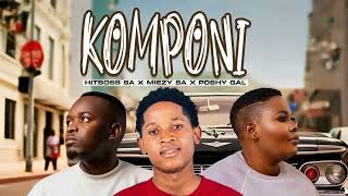 Komponi - Poshy Gal; Hitboss SA & Miezy SA