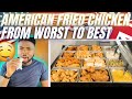 🇬🇧BRIT Reacts To FRIED CHICKEN IN AMERICA RANKED WORST TO BEST