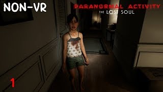 Paranormal Activity: The Lost Soul NON-VR Gameplay Playthrough Part 1 (No Commentary)