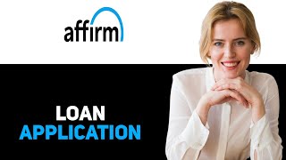 How To Apply For Affirm Loan Full Guide 2025