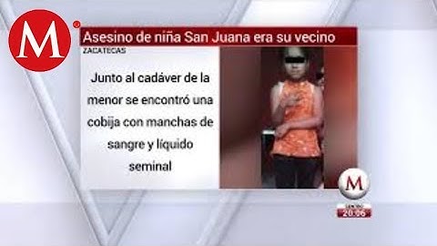Sujeto detenido por el asesinato de la niña San Juana es culpable