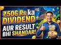 506 RS KI DIVIDEND RESULT BHI SHANDAR. | 506 RS KI DIVIDEND RESULT BHI SHANDAR