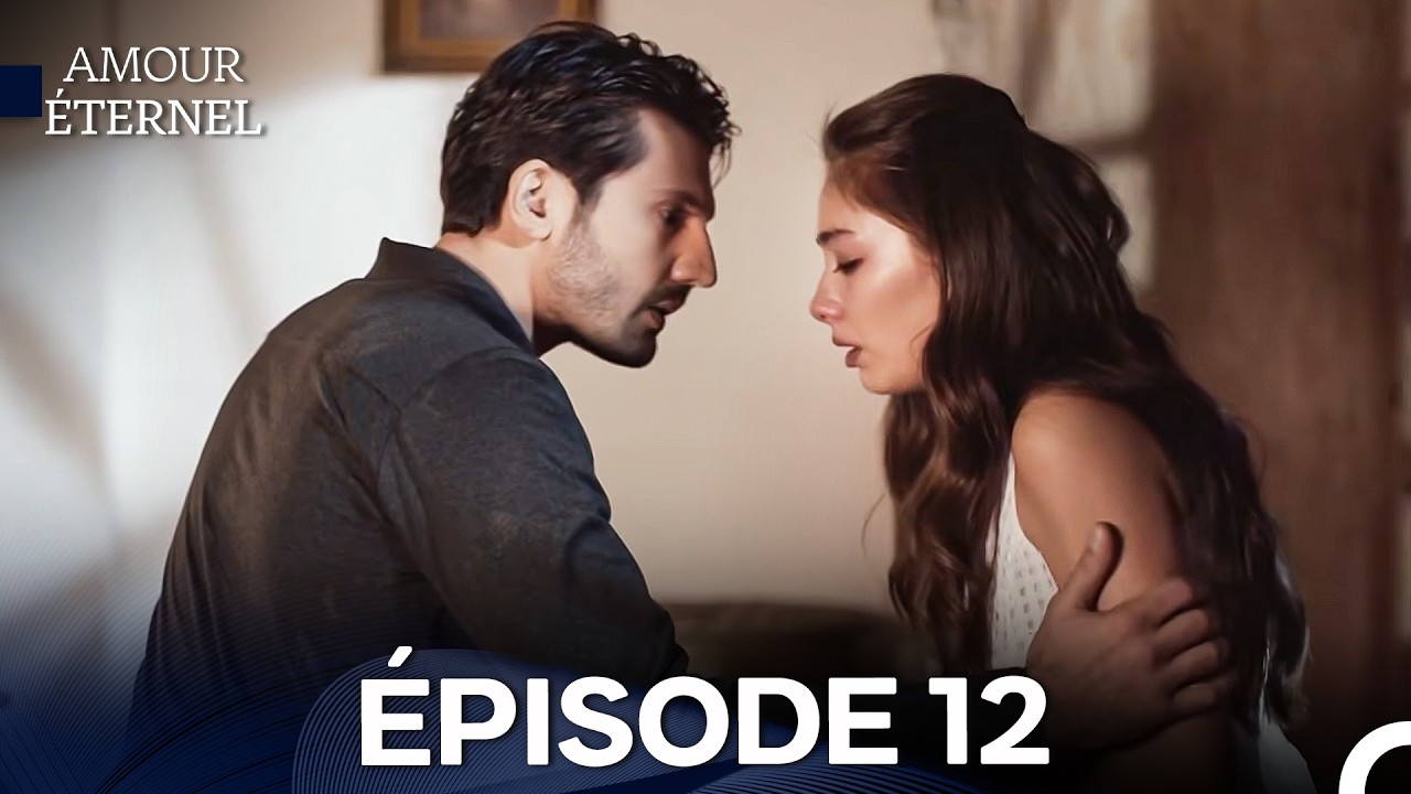 Amour Éternel Épisode 12 (Doublage en Français)