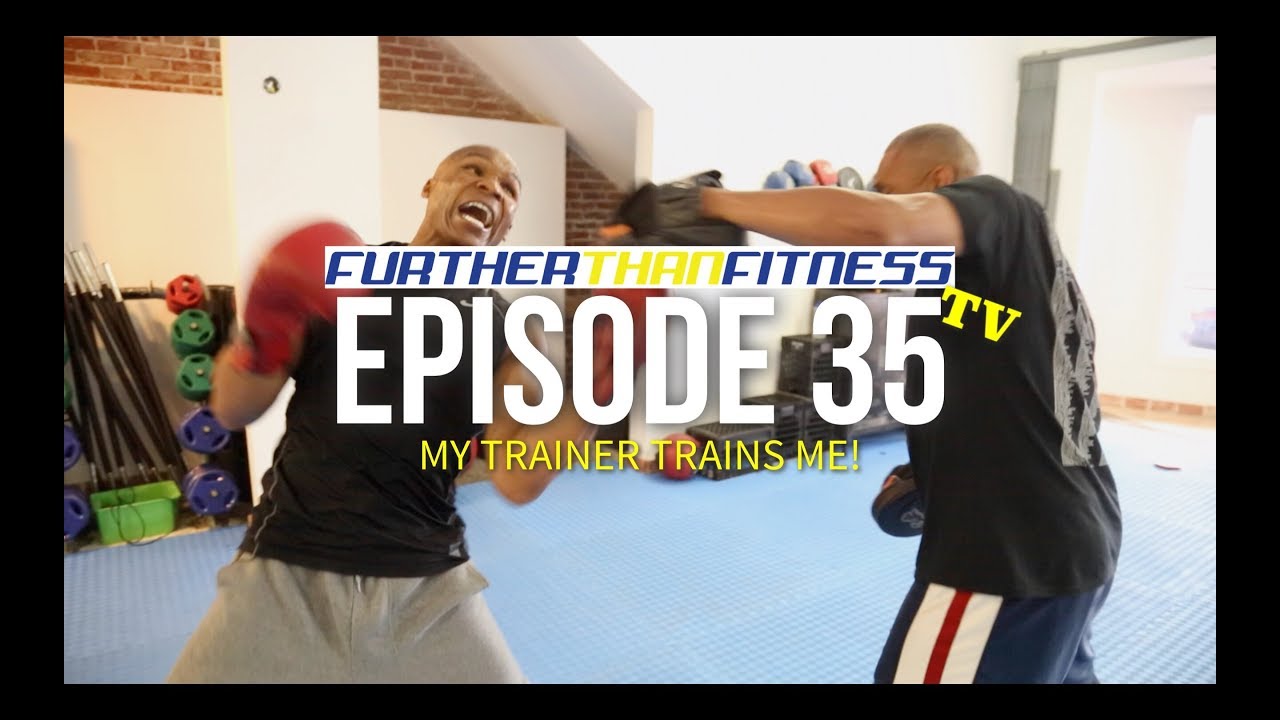 Further Than Fitness TV!: Episode 35 | MY TRAINER TRAINS ME!