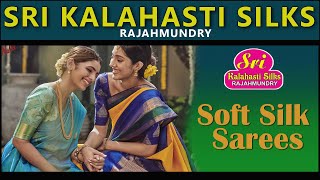 Latest Soft Silk Sarees Episode- 6 || Sri kalahasti silks Rajahmundry