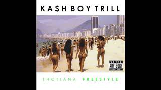 Kash Boy Trill - Thotiana (Freestyle) [Trapaholics]