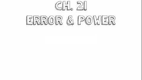 Ch. 21 Error & Power