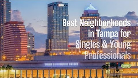 Best places to live in tampa fl for young professionals