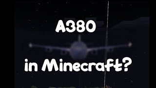 Building an A380 in minecraft?