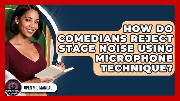 How Do Comedians Reject Stage Noise Using Microphone Technique? - Open Mic Manual