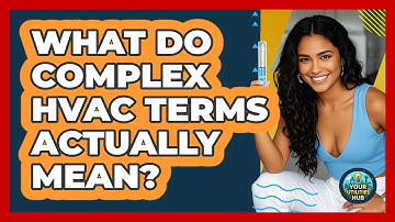 What Do Complex HVAC Terms Actually Mean? - Your Utilities Hub