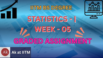 📘 IITM BS Degree | Statistics 1 | Week - 5 Graded Assignment