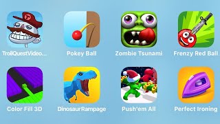 Troll Quest Video Games, Pokey Ball, Zombie Tsunami, Frenzy Red Ball, Color Fill 3D, Push'em All screenshot 5