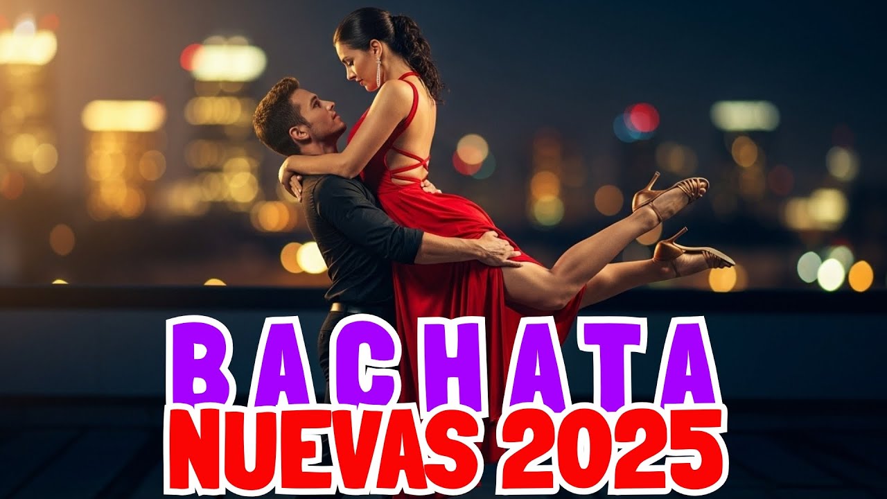 Bachata 2025 🎶 Música Romántica para Bailar con Pasión | Éxitos Latinos del Año