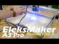 EleksMaker A3 Pro 2500mW LASER - Assembly Guide | UNPACKING | Links