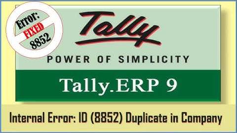 Tally ERP 9 || How to fix Internal Error 8852 Duplicated In Company.
