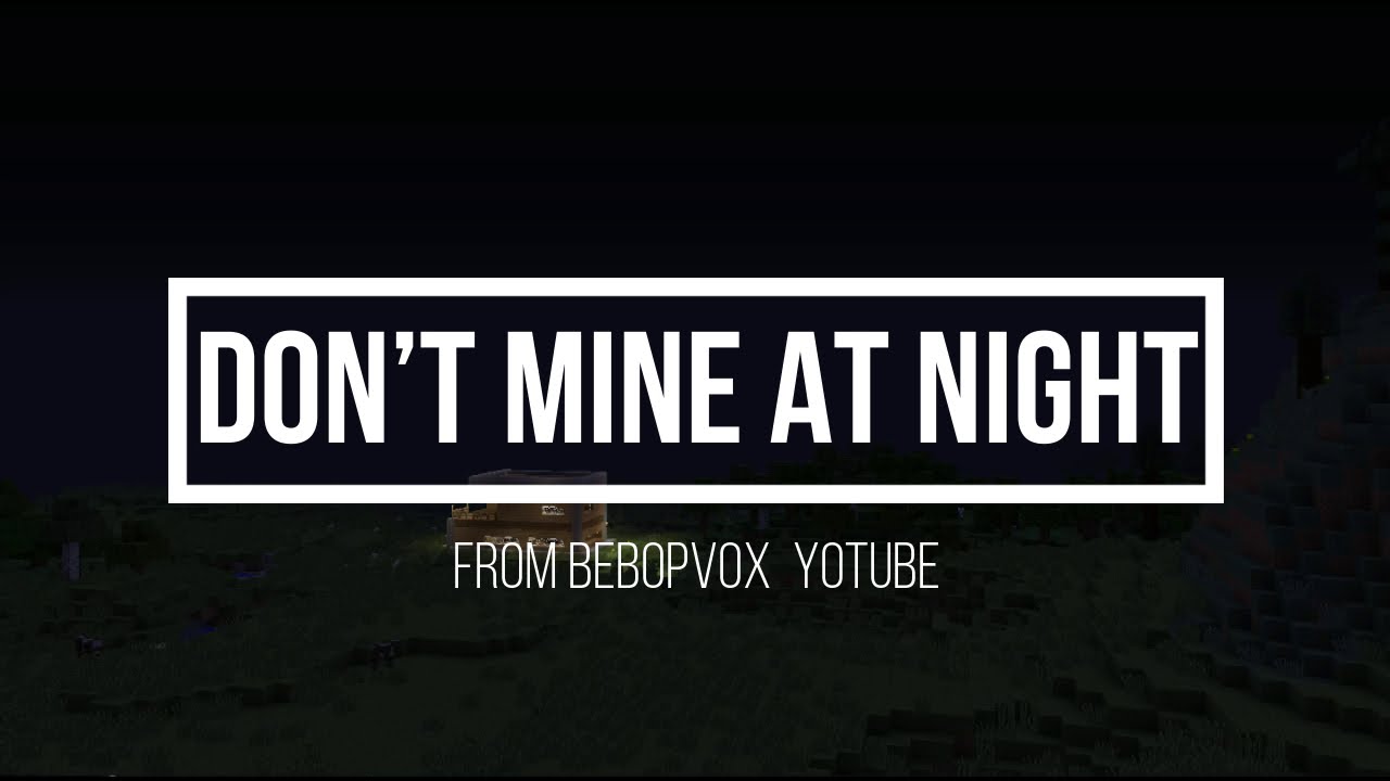 Dont Mine At Night Minecraft 2019 YouTube