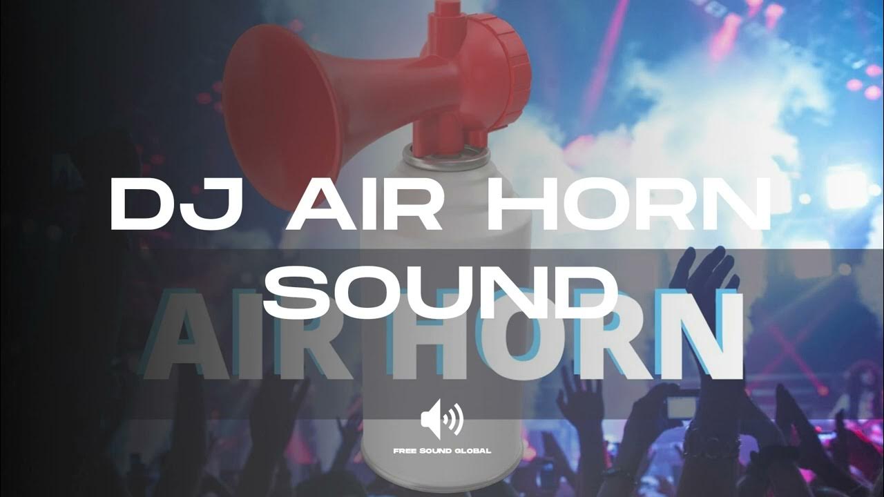 DJ Air Horn Sound Sound Effect (No copyright) YouTube