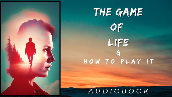 The Game of Life and How to Play It Audiobook