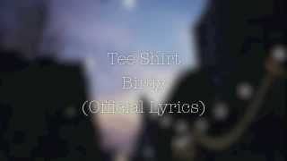 Tee Shirt- Birdy (Official lyrics)