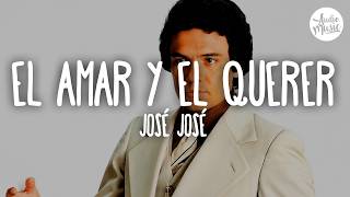 🎵 José José - El Amar y el Querer (Letra)