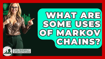 What Are Some Uses Of Markov Chains? - The Friendly Statistician