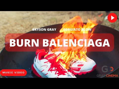 Bryson Gray - BURN BALENCIAGA (Ft @Mayor Of Magaville) [MUSIC VIDEO] 