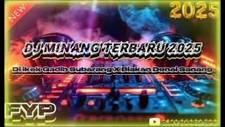 Dj Minang Menjelang 2026 Di Ikek Gadih Subarang x Sahujan Indak Sapayuang FULLBASS PARGOY Remix 2026