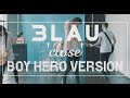 3LAU - Close (Boy Hero Version)