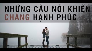 Những Câu Nói Khiến Chàng Hạnh Phúc
